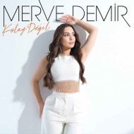 دانلود موزیک و ویدئوی جدید Merve Demir به نام Kolay Degil