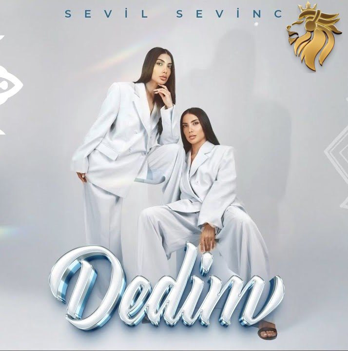 دانلود آهنگ جدید Sevil & Sevinc با نام Dedim