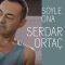 دانلود آهنگ جدید Serdar Ortac به نام Soyle Ona